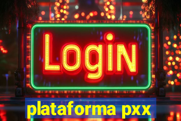 plataforma pxx